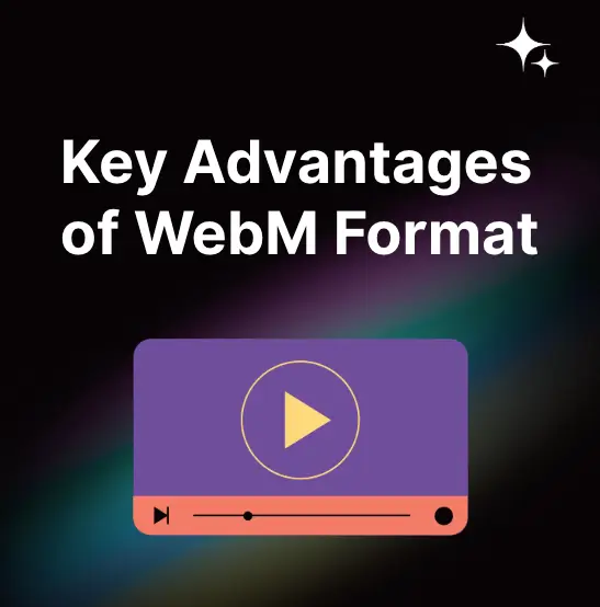 key advantages of webm format